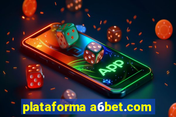 plataforma a6bet.com